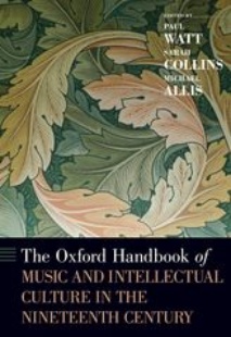 Music and Intellectual Culture in the XIXth Century © 2021 by Oxford University Press